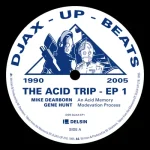 DSR-DJAX-EP1-FRONTCOVER Djax-Up-Beats 1990-2005: The Acid Trip Ep 1