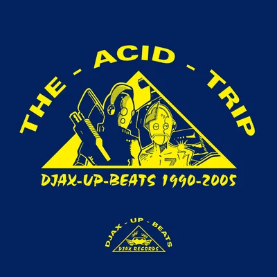 DSR-DJAX-LP1-FRONTCOVER Djax-Up-Beats 1990-2005: Volume 1 - The Acid Trip