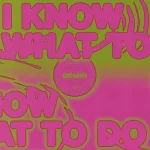 SEVEN7011-FRONTCOVER I Know What To Do (Printed Sleeve,Incl. Dl Codes) (Glossy Sleeve,Shrinkwrap)