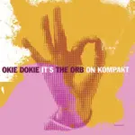 KOMPAKT128 Okie Dokie It´s The Orb On Kompakt