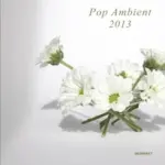 KOMPAKT269 Pop Ambient 2013