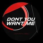 SUPERSTYLE006-FRONTCOVER Don'T You Want Me Ep